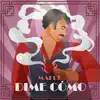 Dime Cómo - Single album lyrics, reviews, download