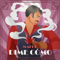 Dime Cómo - Single by Mafud album reviews, ratings, credits