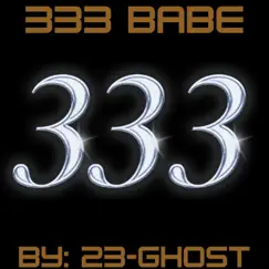 333 BABE - Single by 23-Ghost album reviews, ratings, credits