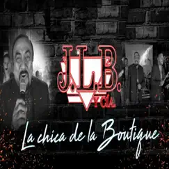 La Chica de la Boutique (Live) - Single by J.L.B. y Cia. album reviews, ratings, credits