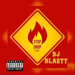 Stop Drop & Roll - Single by BjBlastt album reviews, ratings, credits