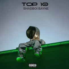 Top 10 - Single by Bhadboi Bayne album reviews, ratings, credits