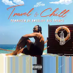 Travel & Chill - Single by ST Spittin album reviews, ratings, credits