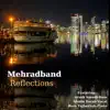 Reflections (feat. Arash Saeedi, Afshin Darab & Reza Tajbakhsh) - Single album lyrics, reviews, download