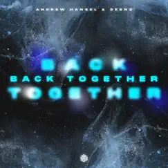 Back Together - Single by Andrew Hansel & Desno album reviews, ratings, credits