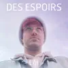 DES ESPOIRS - EP album lyrics, reviews, download