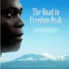 The Road to Freedom Peak album lyrics, reviews, download