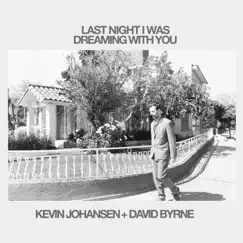 Last Night I Was Dreaming With You - Single by Kevin Johansen & David Byrne album reviews, ratings, credits