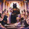 Whatever You Wanted - Single album lyrics, reviews, download