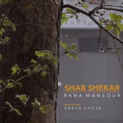 Shab Shekar (feat. Shaya Shoja) - Single by Rana Mansour album reviews, ratings, credits