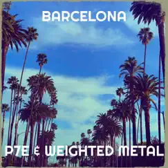 Barcelona - Single by P7E & Weighted Metal album reviews, ratings, credits