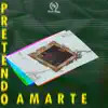 Pretendo Amarte - Single album lyrics, reviews, download