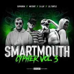 Smartmouth Cypher, Vol. 3 (feat. Euphorik, D-Lay & Lil Turtle) - Single by Mo'dirt album reviews, ratings, credits