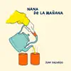 Nana de la Mañana - Single album lyrics, reviews, download
