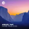 Close Your Eyes - Single album lyrics, reviews, download