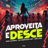 Aproveita e Desce (feat. Mc DG) - Single album lyrics, reviews, download