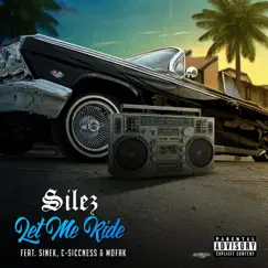 Let Me Ride (feat. Sinek, C-Siccness & Mofak) - Single by Silez album reviews, ratings, credits