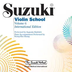 Suzuki Violin School, Vol. 6 by Augustin Hadelich & Kuang-Hao Huang album reviews, ratings, credits