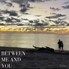 Between Me and You - Single by Cartia album reviews, ratings, credits