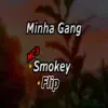 Minha Gang - Single album lyrics, reviews, download