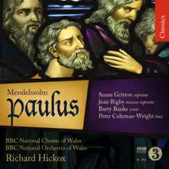 Mendelssohn: Paulus by Richard Hickox, BBC National Orchestra of Wales, Susan Gritton, Jean Rigby, Barry Banks, Peter Coleman-Wright & BBC National Chorus of Wales album reviews, ratings, credits