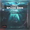 Splash Bros - Single album lyrics, reviews, download