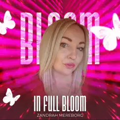 In full bloom - Single by Zandrah Mereborg album reviews, ratings, credits