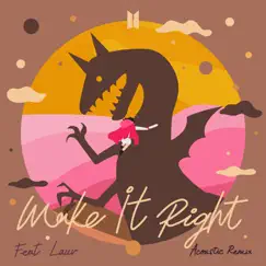 Make It Right (feat. Lauv) [Acoustic Remix] Song Lyrics