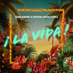 La Vida - Single by Juan Daniél, Crystal Rock & Pule album reviews, ratings, credits