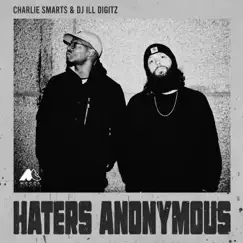 Haters Anonymous (feat. KLIM) - Single by Charlie Smarts & DJ Ill Digitz album reviews, ratings, credits