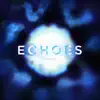 Echoes (feat. SHAWN ❅) - Single album lyrics, reviews, download