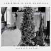 Christmas in East Nashville 2021 - EP album lyrics, reviews, download