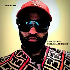 Save the Day (feat. Killah Priest) - Single by Amir Beats album reviews, ratings, credits