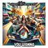 You Wanna (feat. GQ, LS & Phoenix Orion) - Single album lyrics, reviews, download