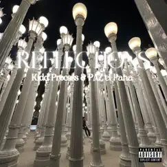 Reflections - Single by Kidd Process & PAZ el Pana album reviews, ratings, credits