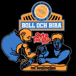 Over the Top (feat. BurgStreetBois) - Single by Boll och Bira album reviews, ratings, credits