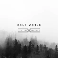 Cold World - Single by AAC & Aidan Caetano album reviews, ratings, credits