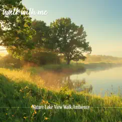 Nature Lake View Walk Ambience, Pt. 5 Song Lyrics