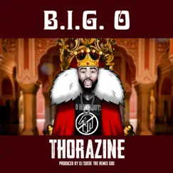 Thorazine (feat. DJ Suede the Remix God) - Single by B.I.G. O album reviews, ratings, credits