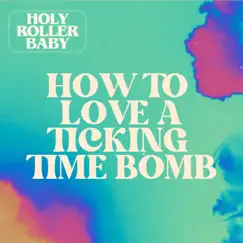 How To Love a Ticking Time Bomb Song Lyrics