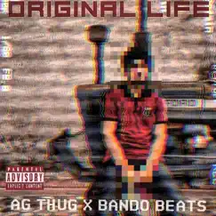 Original Life - Single by Bando beats & Ag Thug album reviews, ratings, credits