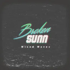 Mixed Waves - EP by Broken Sunn album reviews, ratings, credits