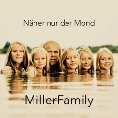 Näher nur der Mond by Miller Family album reviews, ratings, credits