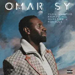 OMAR SY (feat. Quartier C & Nortuce) - Single by Yung Chapo$$ & Krimzo album reviews, ratings, credits