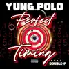 Perfect Timing (feat. Yung Polo) - Single album lyrics, reviews, download
