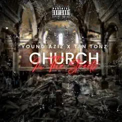 Church In the Streets - Single by Young Aziz & Ten Tonz album reviews, ratings, credits