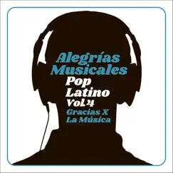Alegrías Musicales: Latin Pop, Vol. 4 - EP by Gracias x La Música album reviews, ratings, credits
