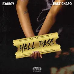 Hall Pass (feat. East Chapo) - Single by EXdBOY album reviews, ratings, credits
