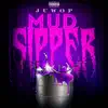 Mud Sipper - Single album lyrics, reviews, download