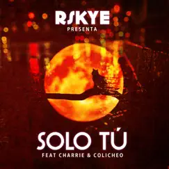 Solo tu (feat. Colicheo & Charrie) Song Lyrics